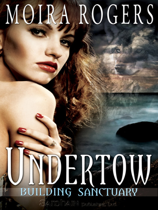 Title details for Undertow by Moira Rogers - Available